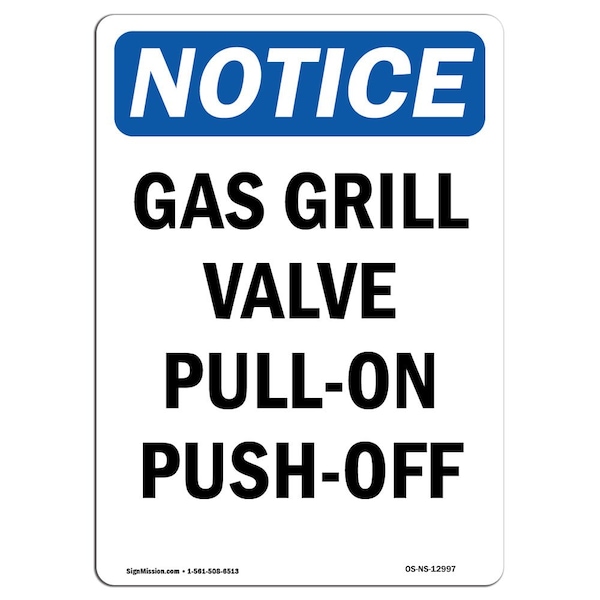 Safety Sign, OSHA Notice, 18" Height, Gas Grill Valve Pull-On Push-Off Sign, Portrait